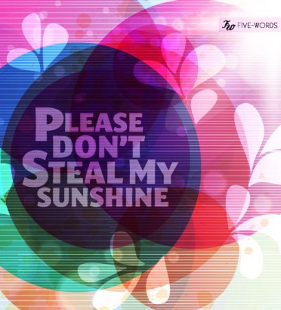 Please don't steal my sunshine