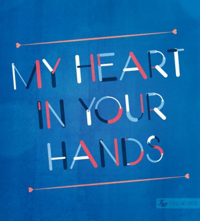 My heart in your hands